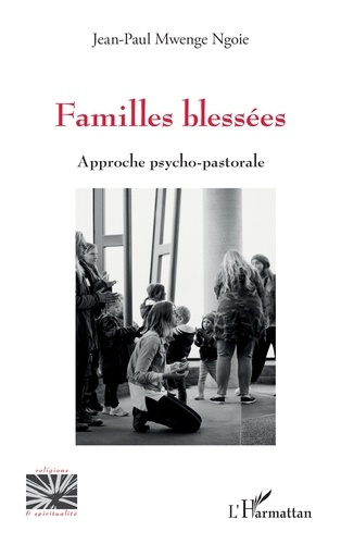 Mwenge_Ngoie_jean-paul-Familles_bless_es._Approche_psycho-pastorale-9782336566689_0