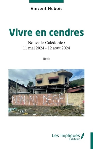 Nebois_Vincent-Vivre_en_cendres._Nouvelle-Cal_donie_11_mai_2024_-_12_ao_t_2024-9791042808570_0