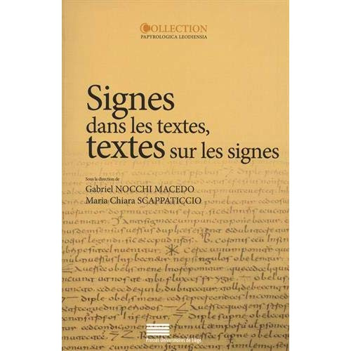 Nocchi_Macedo_Gabriel_Scappaticcio_Maria_Chiara-Signes_dans_les_textes_textes_sur_les_signes._Erudition_lecture_et_criture_dans_le_monde_gr_co-ro-9782875621191_0