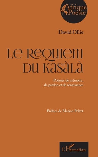 Ollie_David_Polvet_Marion-Le_Requiem_du_Kas_l_._Po_mes_de_m_moire_de_pardon_et_de_renaissance-9782336587158_0