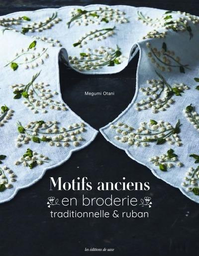 Otani_Megumi-Motifs_anciens_en_broderie_traditionnelle_ruban._21_projets_broder-9782756542003_0
