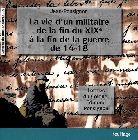 PONSIGNON_EDMOND-La_vie_d_un_militaire_de_la_fin_du_XIXe_la_fin_de_la_guerre_14-18._Lettres_du_Colonel_Edmond_Ponsi-9782373971798_0