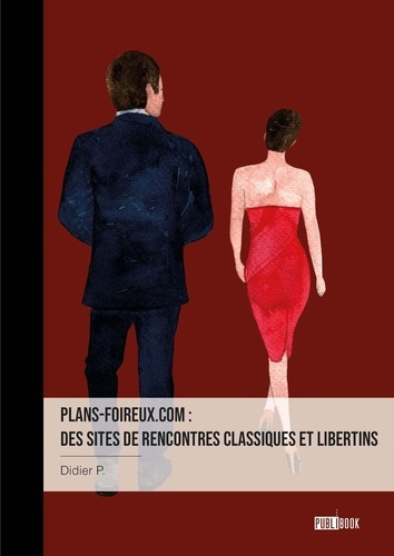 P_Didier-Plans-foireux.com_des_sites_de_rencontres_classiques_et_libertins-9782342367201_0