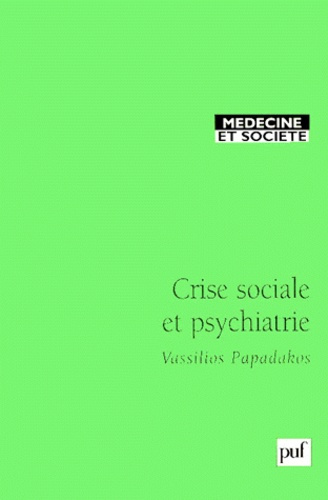 Papadakos_Vassilios-Crise_sociale_et_psychiatrie-9782130497769_0