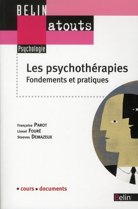 Parot_Fran_oise_Foure_Lionel_Demazeux_Steeves-Les_psychoth_rapies._Fondements_et_pratiques-9782701152547_0