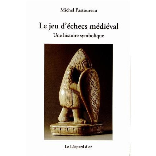 Pastoureau_Michel-Le_jeu_d_checs_m_di_val._Une_histoire_symbolique-9782863772362_0