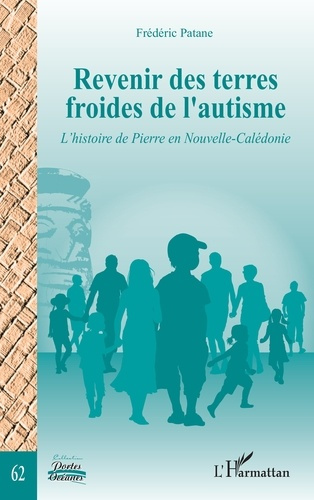 Patane_Fr_d_ric-Revenir_des_terres_froides_de_l_autisme._L_histoire_de_Pierre_en_Nouvelle-Cal_donie-9782336587660_0