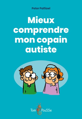 Patfwal_Peter-Mieux_comprendre_mon_copain_autiste-9782353453412_0