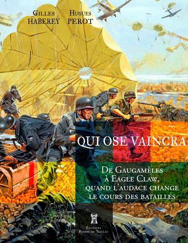 Perot_Hugues_Haberey_Gilles-Qui_ose_vaincra._De_Gaugam_les_Ouadi_Doum_quand_l_audace_change_le_cours_des_batailles-9782364451766_0