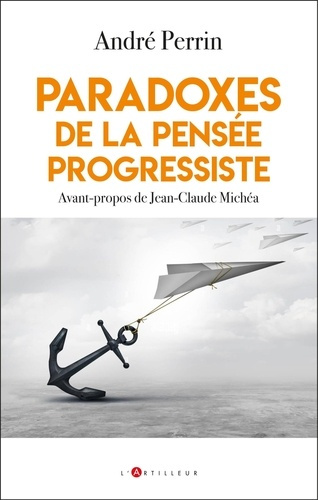 Perrin_Andr_-Paradoxes_de_la_pens_e_progressiste-9782810012879_0