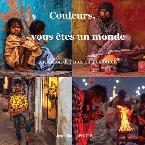 Poure_Jean-claude-Couleurs_vous_tes_un_monde._Une_vision_de_l_Inde_en_4_motions-9782381244013_0
