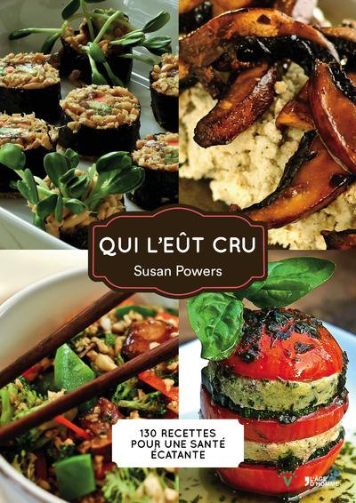 Powers_Susan-Qui_l_e_t_cru_-_plus_de_130_recetttes_crues_et_simples_pour_une_sant_radieuse-9782825145753_0