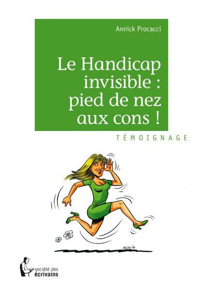 Procacci_Annick-Le_handicap_invisible_pied_de_nez_aux_cons_-9782342052015_0