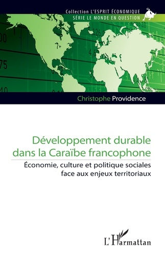 Providence_Christophe-D_veloppement_durable_dans_la_Cara_be_francophone._conomie_culture_et_politique_sociales_face_aux-9782336580883_0