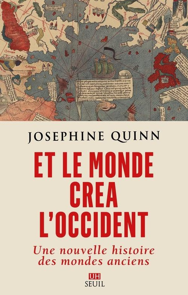 Quinn_Josephine-Et_le_monde_cr_a_l_Occident._Une_nouvelle_histoire_des_mondes_anciens-9782021407143_0