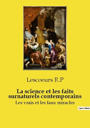 R.p_Lescoeurs-Science_et_faits_surnaturels_contemporai._Les_vrais_et_les_faux_miracles-9791043102684_0