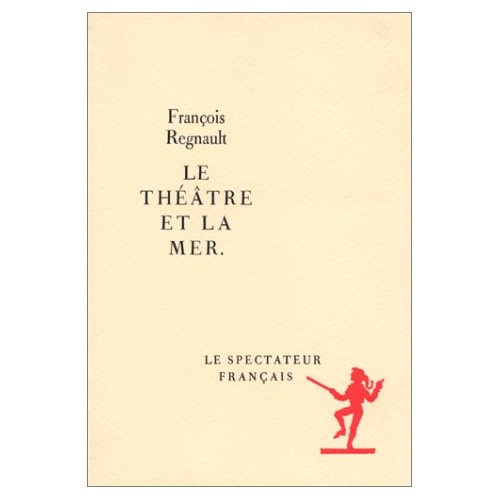 R_gnault_Fran_ois-Le_Th_tre_et_la_mer._Autour_du_Soulier_de_satin_-9782110810076_0