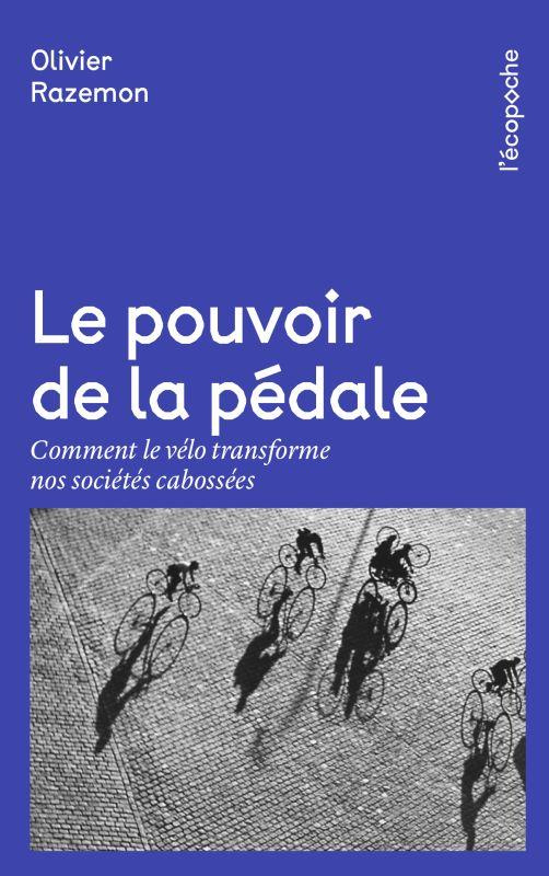 Razemon_Olivier-Le_pouvoir_de_la_p_dale_Comment_le_v_lo_transforme_nos_soci_t_s_caboss_es-9782374250687_0