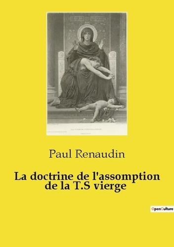 Renaudin_Paul-Doctrine_de_assomption_de_t_s_vierge._Une_theologie_oubliee-9791043102400_0