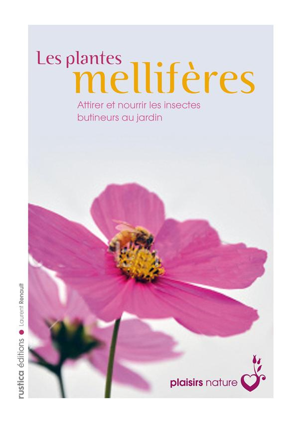 Renault_Laurent-Les_plantes_mellif_res._Attirer_et_nourrir_les_insectes_butineurs_au_jardin-9782815302227_0