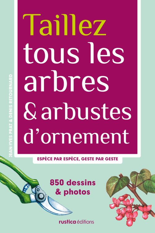 Retournard_Denis_Prat_Jean-Yves-Taillez_tous_les_arbres_arbustes_d_ornement._Esp_ce_par_esp_ce_geste_par_geste-9782815301442_0