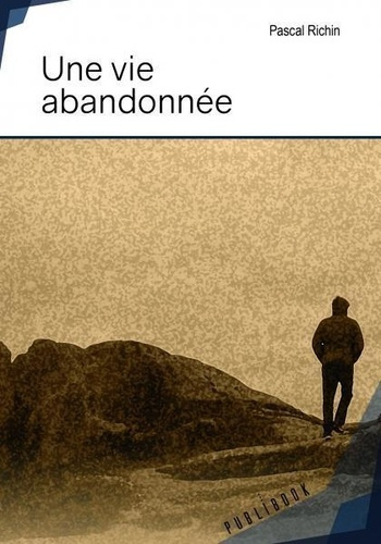 Richin_Pascal-Une_vie_abandonn_e-9782342373509_0