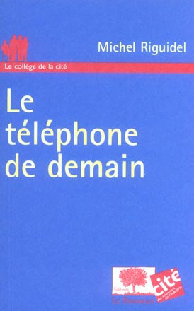 Riguidel_Michel-Le_t_l_phone_de_demain-9782746502093_0