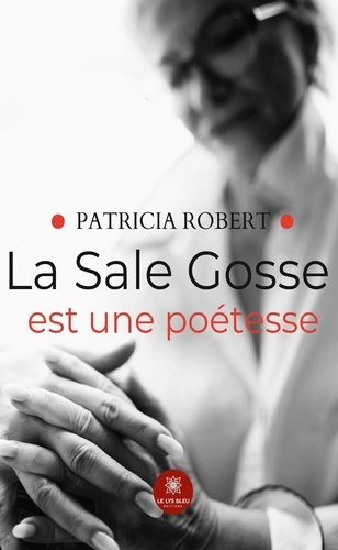 Robert_Patricia-La_Sale_Gosse_est_une_po_tesse-9791042248635_0
