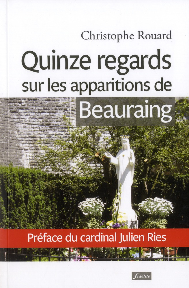 Rouard_Christophe_Ries_Julien-Quinze_regards_sur_les_apparitions_de_Beauraing-9782873565374_0
