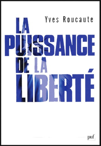 Roucaute_Yves-La_puissance_de_la_libert_._Le_nouveau_d_fi_am_ricain-9782130542933_0