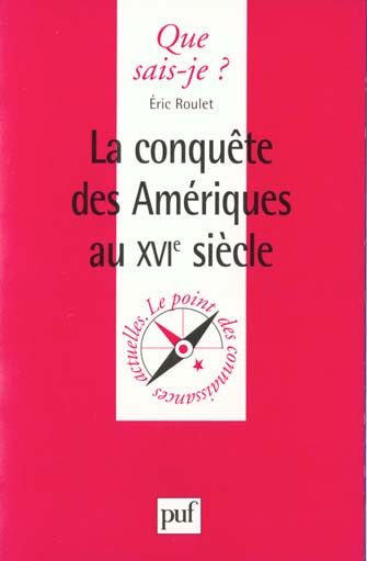 Roulet_Eric-LA_CONQUETE_DES_AMERIQUES_AU_XVIEME_SIECLE._1_re_dition_janvier_2000-9782130500759_0