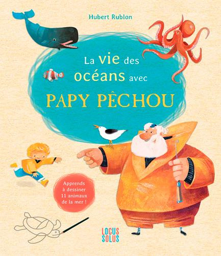 Rublon_Hubert-La_vie_des_oc_ans_avec_Papy_P_chou-9782368341391_0
