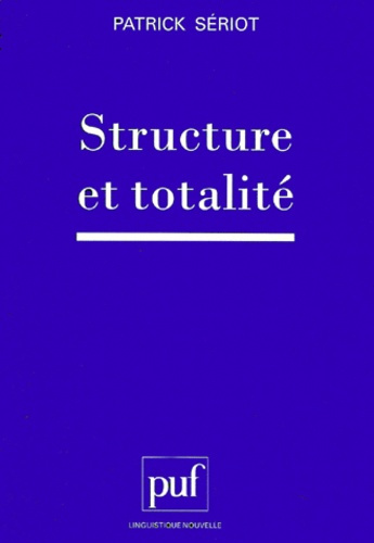 S_riot_Patrick-STRUCTURE_ET_TOTALITE._Les_origines_intellectuelles_du_structuralisme_en_Europe_centrale_et_oriental-9782130502975_0