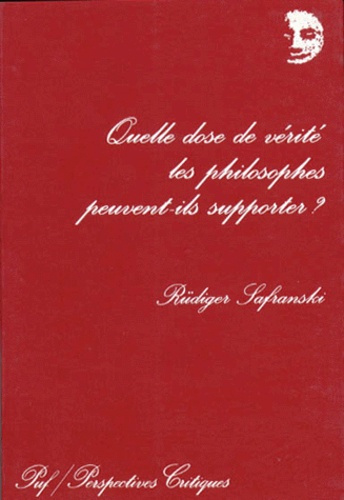 Safranski_R_diger-Quelle_dose_de_v_rit_les_philosophes_peuvent-ils_supporter_-9782130453550_0