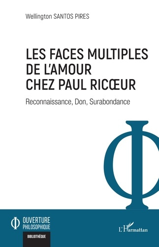 Santos_Pires_Wellington-Les_faces_multiples_de_l_amour_chez_Paul_Ricoeur._Reconnaissance_Don_Surabondance-9782336583587_0