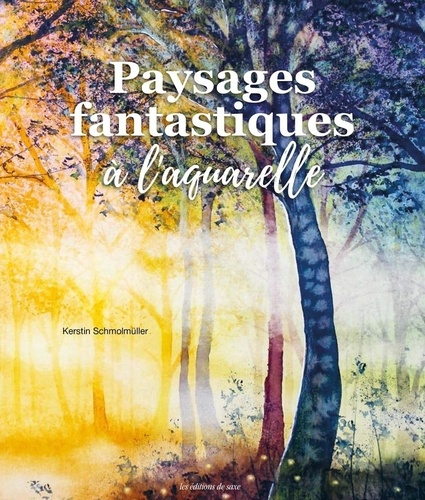 Schmolm_ller_Kerstin-Paysages_fantastiques_l_aquarelle-9782756541945_0