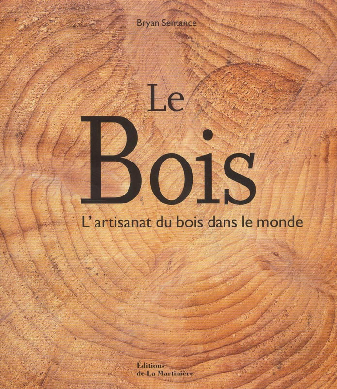 Sentance_Bryan-Le_bois._L_artisanat_du_bois_dans_le_monde-9782732430553_0