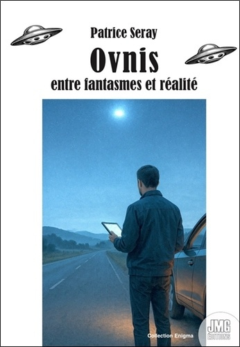 Seray_Patrice-Ovnis_entre_fantasmes_et_r_alit_s-9782357844551_0
