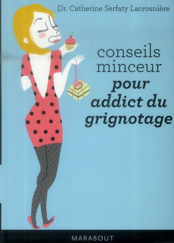 Serfaty_Lacrosni_re_Catherine-Conseils_minceur_pour_addict_du_grignotage-9782501089753_0