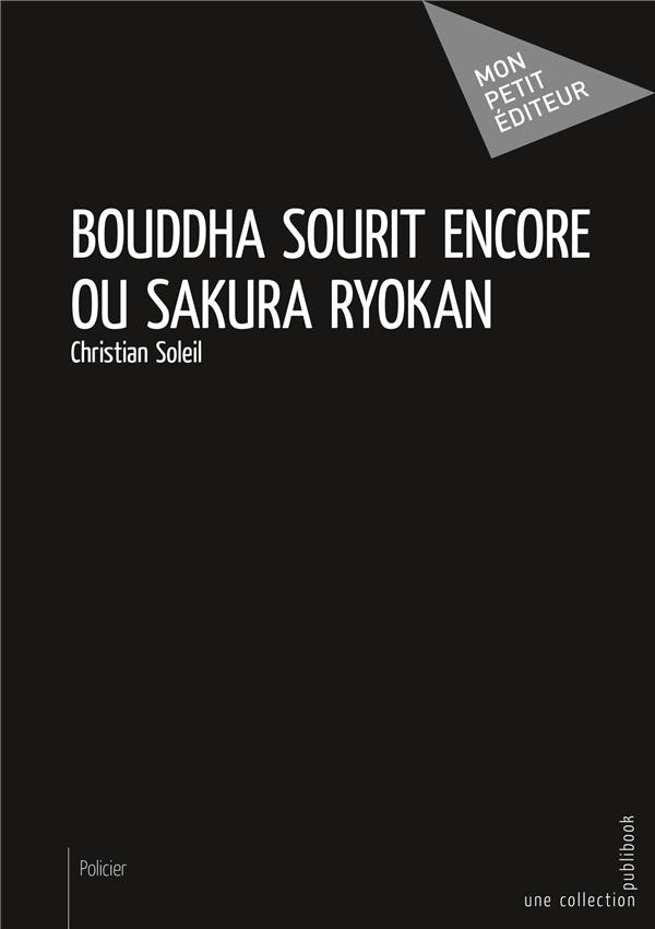 Soleil_Christian-Bouddha_sourit_encore_ou_Sakura_Ryokan-9782342153286_0