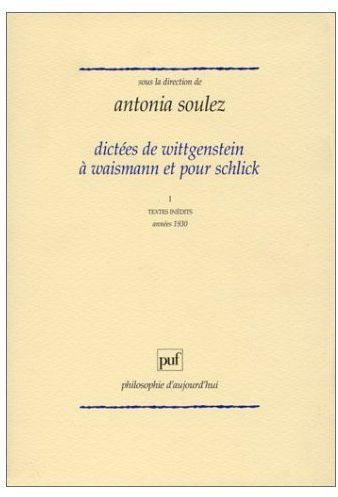 Soulez_Antonia-Dict_es_de_Wittgenstein_Friedrich_Waismann_et_pour_Moritz_Schlick_Tome_1_Textes_in_dits_ann_es-9782130476047_0