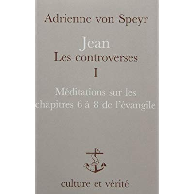 Speyr_Adrienne_von-JEAN_LES_CONTROVERSES._Tome_1-9782872990214_0