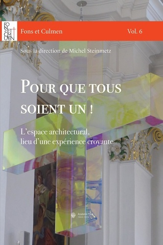 Steinmetz_Michel-Pour_que_tous_soient_un_._L_espace_architectural_lieu_d_une_exp_rience_croyante-9782889810796_0