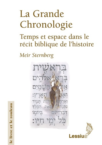 Sternberg_Meir-La_Grande_Chronologie._Temps_et_espace_dans_le_r_cit_biblique_de_l_histoire-9782872991747_0