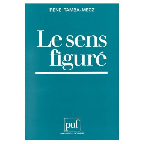 Tamba-Mecz_Ir_ne-Le_Sens_figur_._Vers_une_th_orie_de_l_nonciation_figurative-9782130369042_0