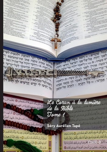 Tape_Sery_aurelien-Le_Coran_la_lumi_re_de_la_Bible_-_Tome_1-9782414817047_0