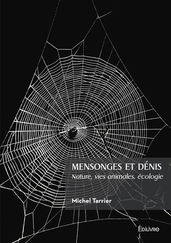 Tarrier_Michel-Mensonges_et_d_nis._Nature_vies_animales_cologie-9782414640089_0