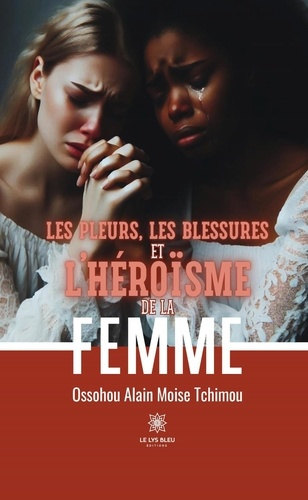 Tchimou_Ossohou_alain_moise-Les_pleurs_les_blessures_et_l_h_ro_sme_de_la_femme-9791042236472_0