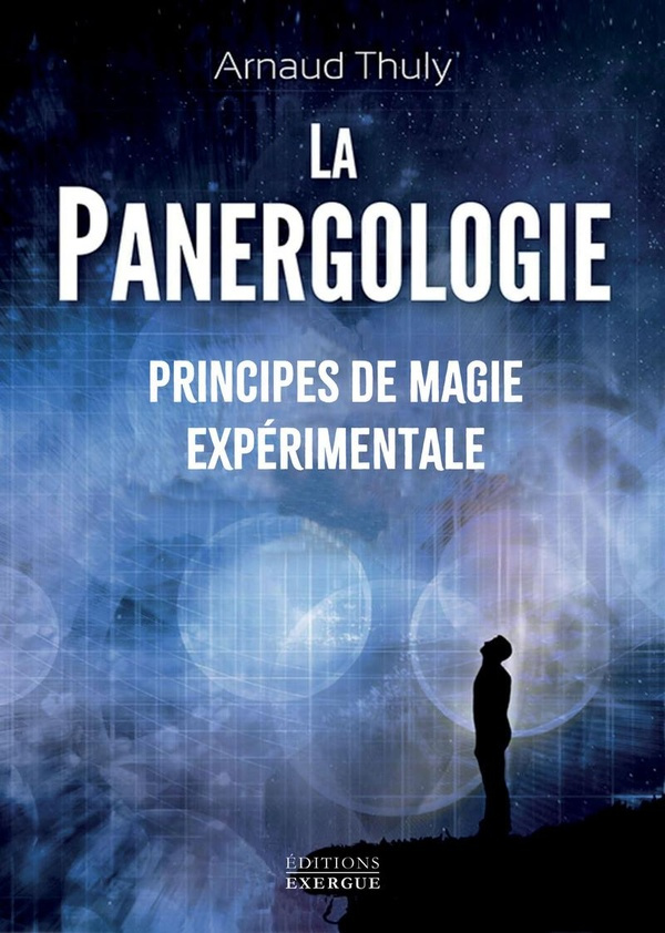 Thuly_Arnaud-La_Panergologie._Principes_de_magie_exp_rimentale-9782361889463_0