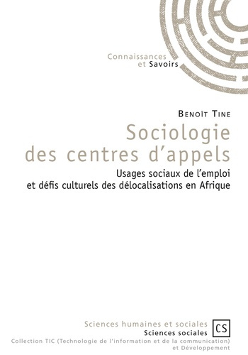 Tine_Beno_t-Sociologie_des_centres_d_appels._Usages_sociaux_de_l_emploi_en_Occident_et_d_fis_culturels_des_d_loc-9782753905801_0